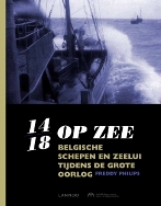 14-18 op zee: Belgische schepen en zeelui tijdens de Grote Oorlog
