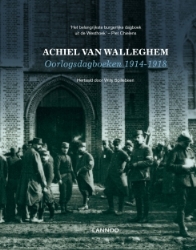 Achiel Van Walleghem - Oorlogsdagboeken 1914-1918