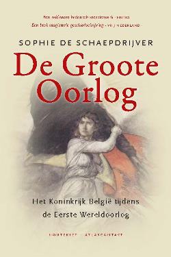 De Groote Oorlog: Het Koninkrijk Belgi&#235; tijdens de Eerste Wereldoorlog