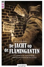 De jacht op de flaminganten - De strafrechtelijke repressie van de flaminganten aan het Belgisch front