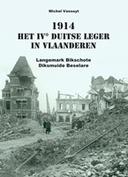 Het IVe Duitse leger in Vlaanderen Langemark, Bikschote, Diksmuide, Beselare 1914