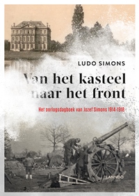Van het kasteel naar het front: Het oorlogsdagboek van Jozef Simons 1914-1918