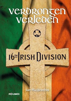 Verdrongen verleden. De 16e (Ierse) Divisie in Vlaanderen – 1917