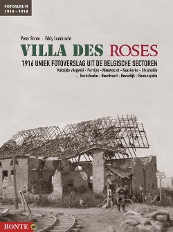 Villa Des Roses, 1916 uniek fotoverslag uit de Belgische sectoren