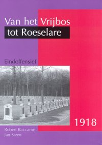 Van het Vrijbos tot Roeselare, Eindoffensief 1918