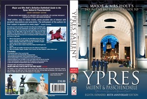 Major &amp; Mrs Holt’s Definitive Battlefield Guide to Ypres Salient &amp; Passchendaele